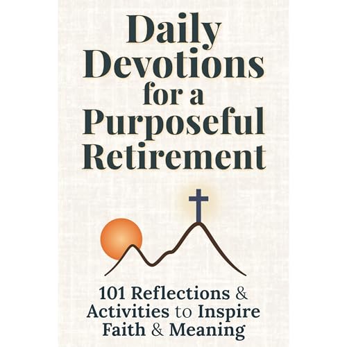 Daily Devotions for a Purposeful Retirement by Silver Press