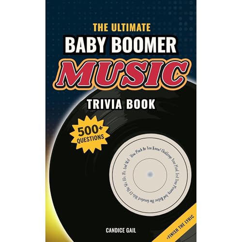 The Ultimate Baby Boomer Music Trivia Book by Candice Gail