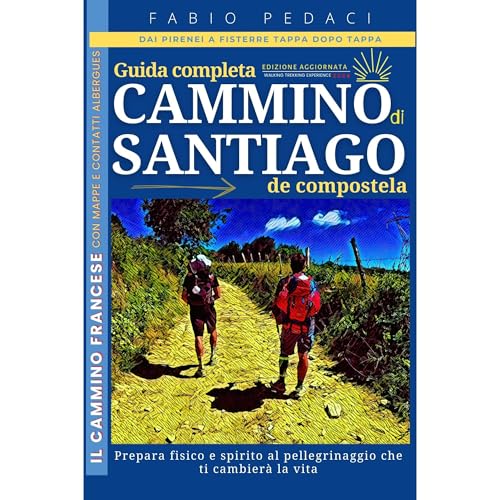 GUIDA COMPLETA AL CAMMINO DI SANTIAGO DE COMPOSTELA by Fabio Pedaci