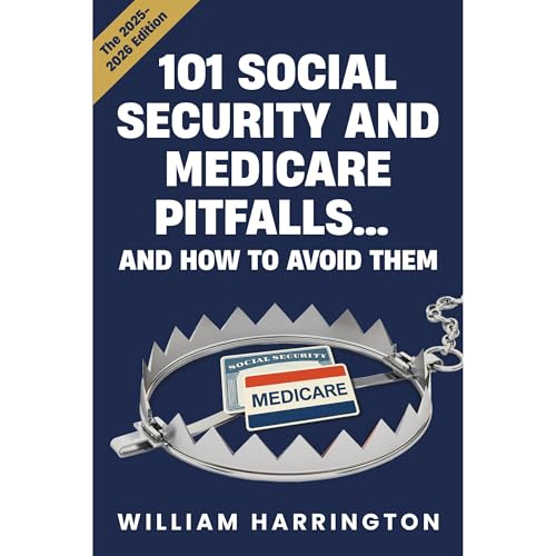 101 Social Security & Medicare Pitfalls...and How to Avoid Them