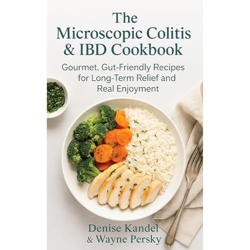 The Microscopic Colitis & IBD Cook Book by Denise Kandel