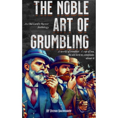 Satirical short stories | British humor fiction | The Noble Art of Grumbling