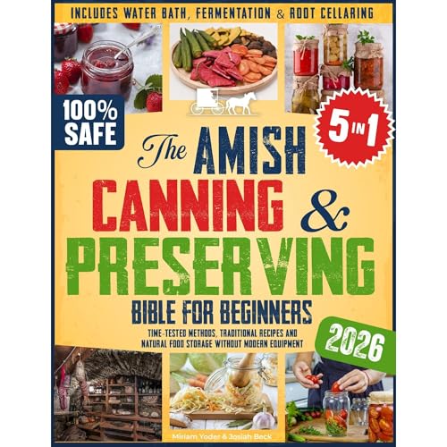The Amish Canning & Preserving Bible for Beginners