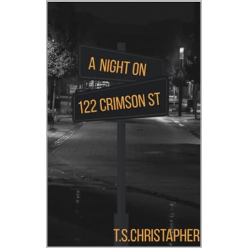 A Night On 122 Crimsion St by T.S. Christapher