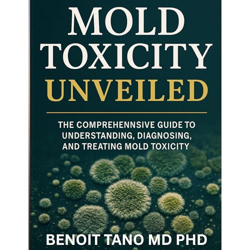 MOLD TOXICITY UNVEILED by BENOIT TANO MD PHD
