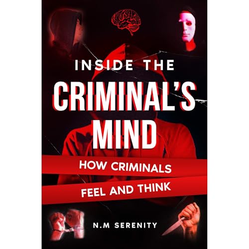 Inside The Criminal's Mind by N.M Serenity