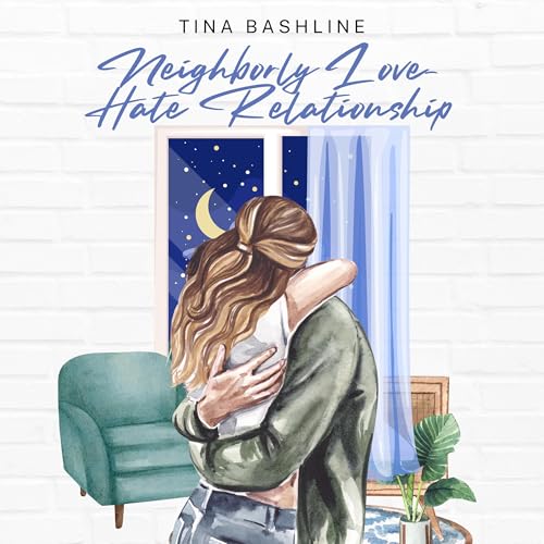Neighborly Love-Hate Relationship by Tina Bashline
