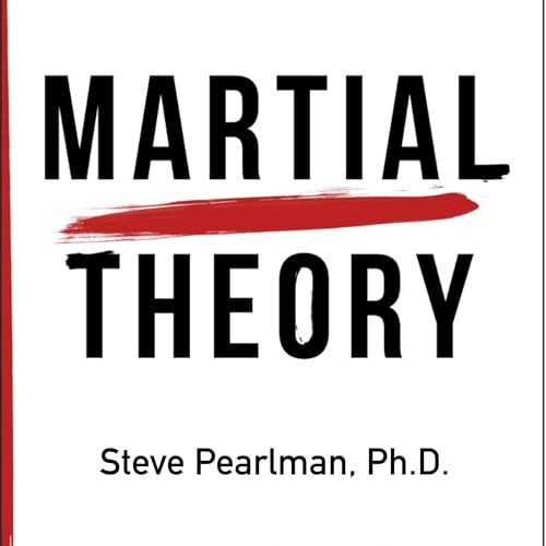 Martial Theory by Steve Pearlman PhD
