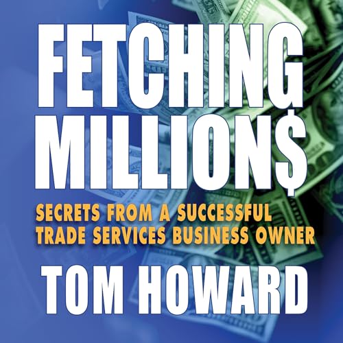 Fetching Millions by Tom Howard