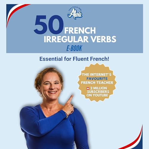 Learn French with Alexa: 50 Irregular Verbs