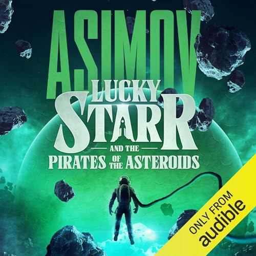 Lucky Starr and the Pirates of the Asteroids by Isaac Asimov