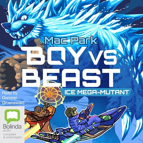 Boy vs Beast: Ice Mega-Mutant