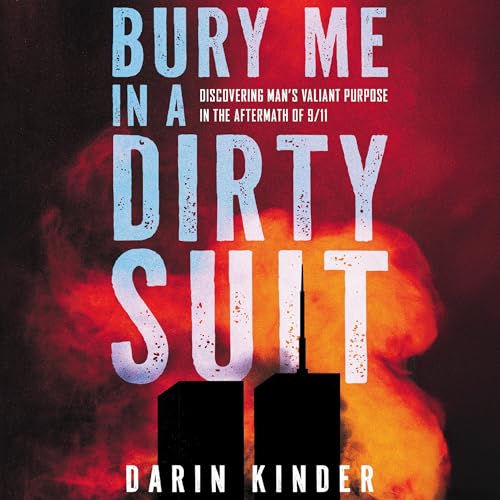 Bury Me in a Dirty Suit by Darin Kinder