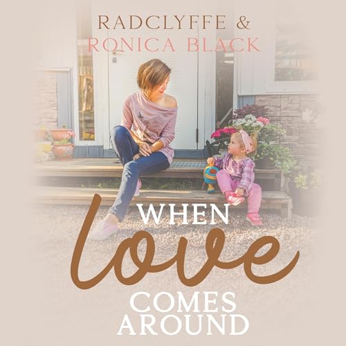 When Love Comes Around by Radclyffe