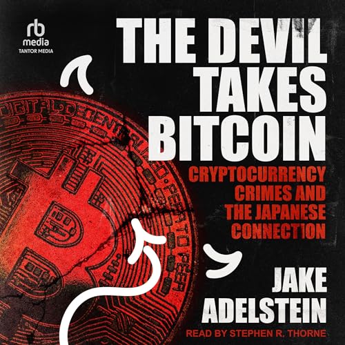 The Devil Takes Bitcoin by Jake Adelstein