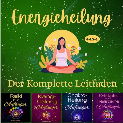 Energieheilung: Der komplette leitfaden by Callie Parker