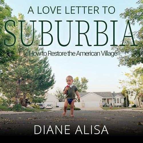 A Love Letter to Suburbia by Diane Alisa