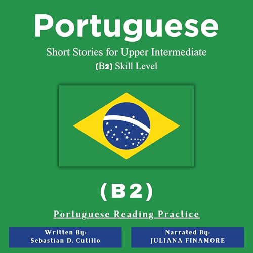 Portuguese Short Stories for Upper Intermediate (B2) Skill Level