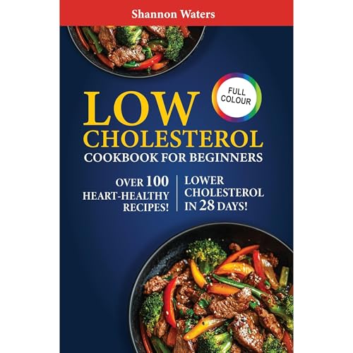 Low Cholesterol Cookbook for Beginners by Shannon Waters