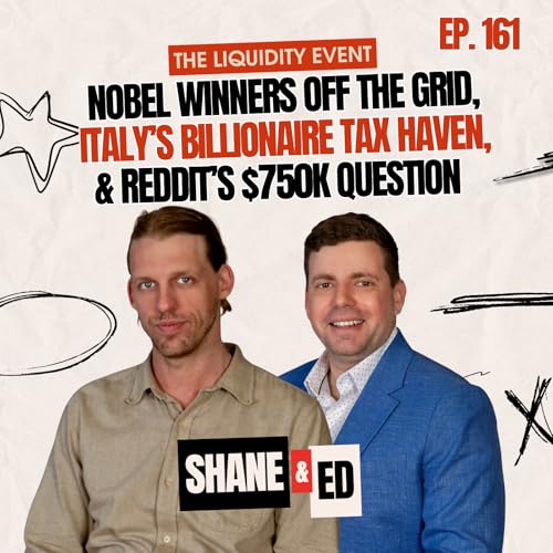 Episode 161 - Nobel Winners Off the Grid, Italy's Billionaire Tax Haven, and Reddit's $750K Question by Unknown