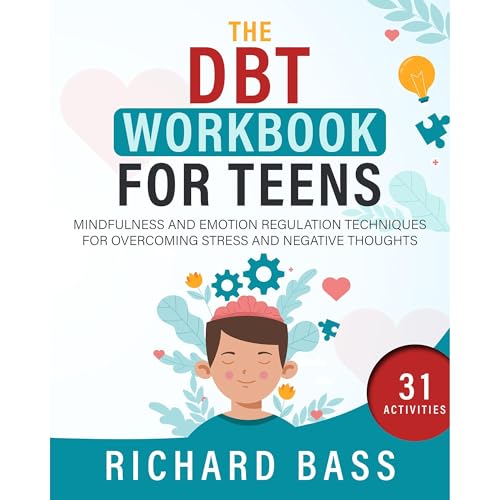 The DBT Workbook for Teens