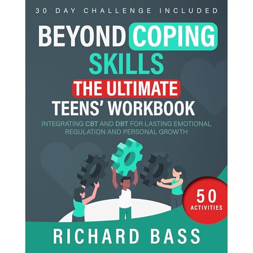 Beyond Coping Skills: The Ultimate Teens' Workbook