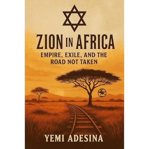 The African Nakba: If Zion Had Taken Root in East Africa