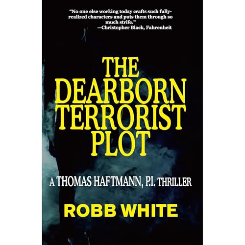 The Dearborn Terrorist Plot by Robb White