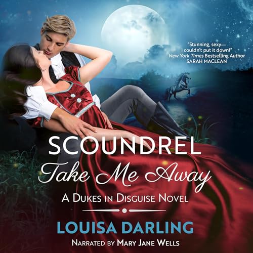 Scoundrel Take Me Away by Louisa Darling