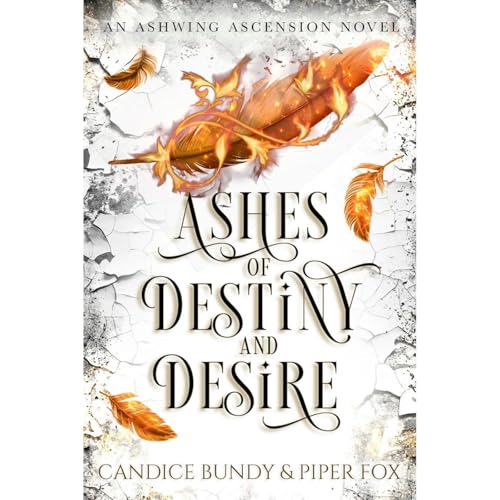 Ashes of Destiny and Desire