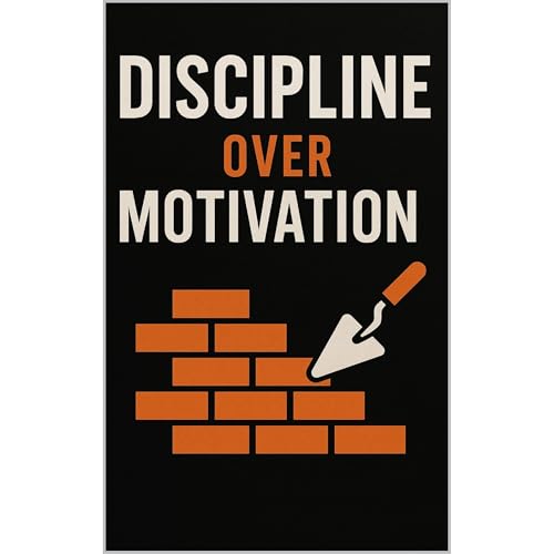 Discipline Over Motivation