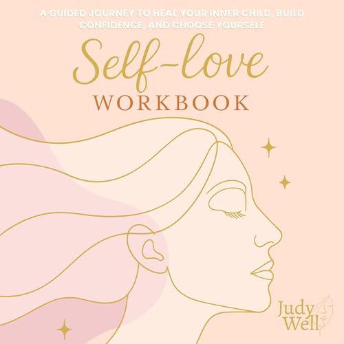 Self-Love Workbook by Judy Well