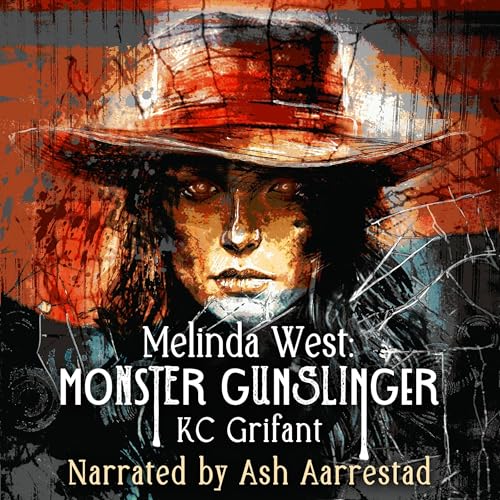 Melinda West: Monster Gunslinger by KC Grifant