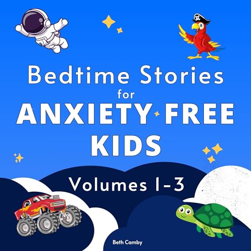 Bedtime Stories for Anxiety Free Kids, Volumes 1-3