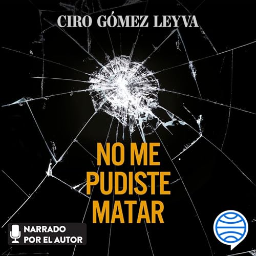 No me pudiste matar by Ciro Gómez Leyva