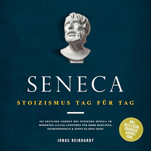 Seneca - Stoizismus Tag für Tag