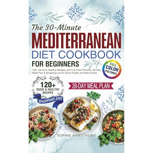 The 30-Minute Mediterranean Diet Cookbook for Beginners