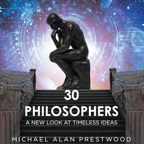 30 Philosophers by Michael Alan Prestwood