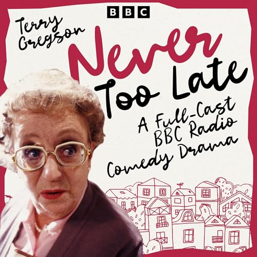 Never Too Late by Terry Gregson