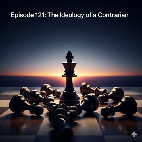 Episode 121 - Zero to One (Part 2): The Ideology of a Contrarian by Unknown