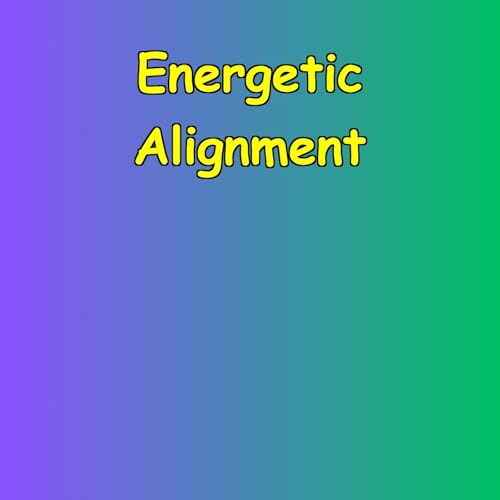 Energetic Alignment | Affirmations to Raise Your Vibration
