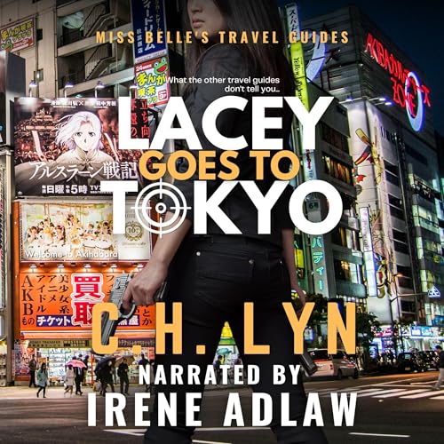 Lacey Goes to Tokyo by C. H. Lyn