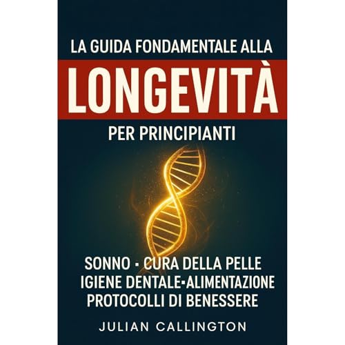 La Guida Fondamentale alla Longevità per Principianti