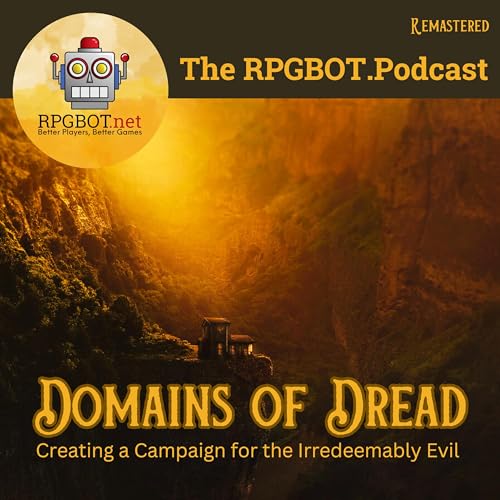 DOMAINS OF DREAD (Remastered) - Creating a Campaign for the Irredeemably Evil by Unknown