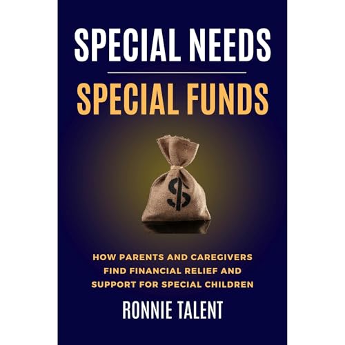 Special Needs-Special Funds by Ronnie Talent