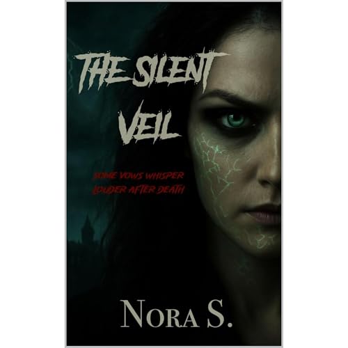 The Silent Veil | A Haunted House Horror Novel of Love, Loss, and the Undead | A Gothic Ghost Story of Grief and Terror