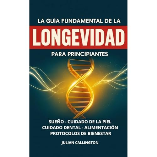 La Guía Fundamental de la Longevidad para Principiantes