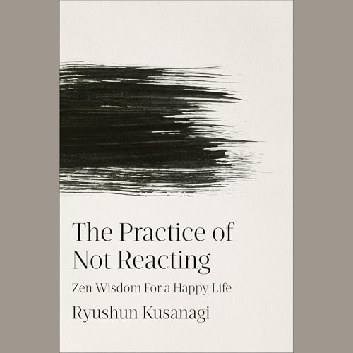 The Practice of Not Reacting