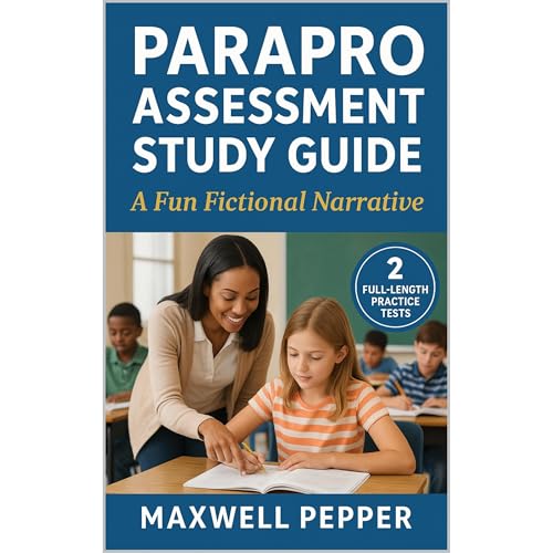 ParaPro Assessment Study Guide by Maxwell Pepper