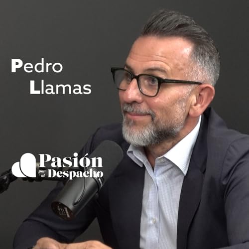 Entrevista Pasión por el Despacho #73 Cómo evolucionarán los modelos SaaS con la IA. Entrevista a Pedro Llamas